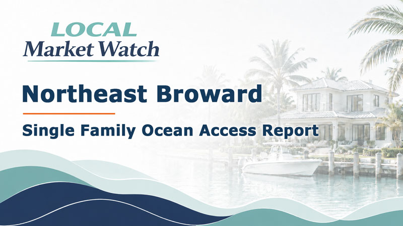 Northeast Broward County Single Family Ocean Access Report