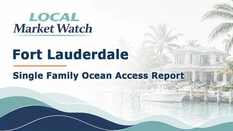 Fort Lauderdale Single Family Ocean Access Real Estate Report