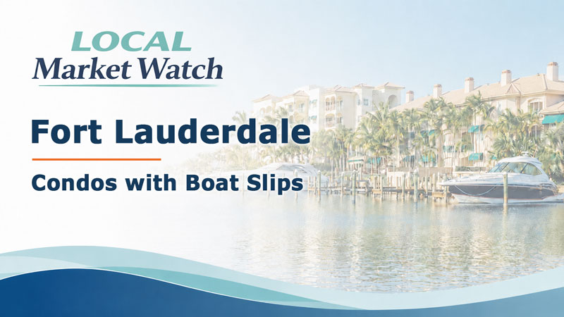 Condos with boat slips and marinas in Fort Lauderdale