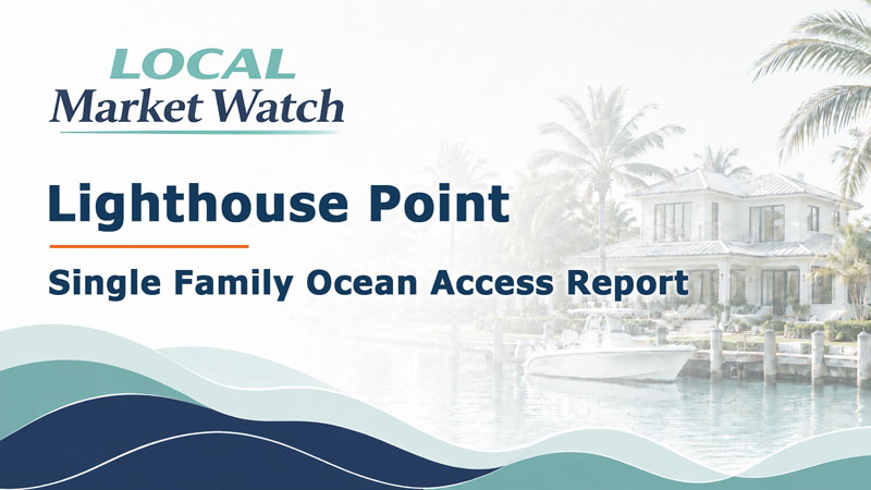 Lighthouse Point Market Watch Report - Single Family Ocean Access